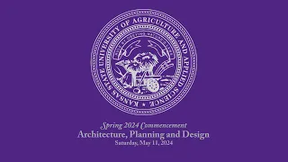 Architecture, Planning and Design | Commencement Spring 2024
