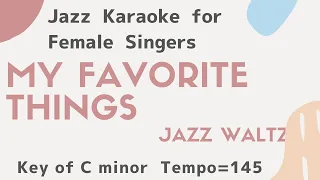 My favorite things [sing along background music] JAZZ KARAOKE for female singers - Sound of music