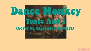 Dance Monkey - Tones And I [Cover by Alexander Stewart] ( Lyrics )