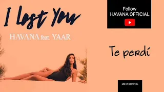 HAVANA - I Lost You (Subtitulada en Español) #havanaofficial #yaar #pittleffer