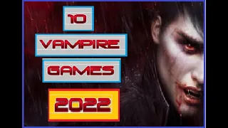 10 vampire games you SHOULD play - 2022 EDITION