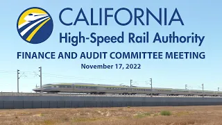 California High-Speed Rail Authority Finance & Audit Committee, November 17, 2022