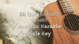 Bila Rasaku Ini Rasamu - Kerispatih - Acoustic Karaoke (Male Key)