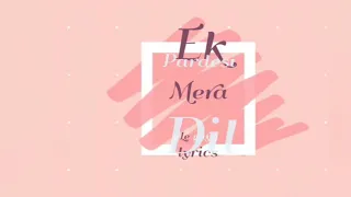 Ek pardesi mera dil le gaya (lyrics )