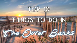 Top 10 Things to do in The Outer Banks, North Carolina