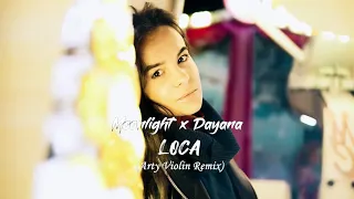 Moonlight x Dayana - Loca (Arty Violin Remix)