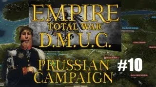 Let's Play: Empire Total War - Prussia (DMUC) - Part 10