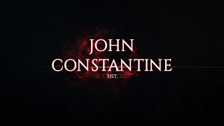 John Constantine | Fan Film October 31st Release Trailer