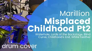 Marillion - Misplaced Childhood pt.2 Drum Cover (Waterhole, Lords of the Backstage, Blind Curve etc)