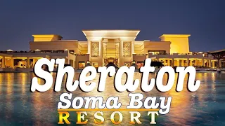 Sheraton Soma Bay Resort 5⭐ Luxurious Hotels🔥Hurghada,🌴 Egypt