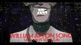 WILLIAM AFTON SONG | "Let's have some fun." (PREVIEW)