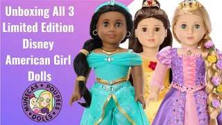 Unboxing All 3 Limited Edition Disney American Girl Dolls