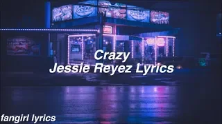 Crazy || Jessie Reyez Lyrics