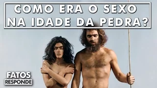 Como eram as relações sexuais  do homem pré histórico? - FATOS RESPONDE