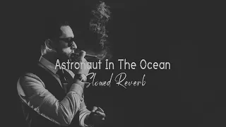 Astronaut In The Ocean Remix (Slowed Reverb) Masked Wolf