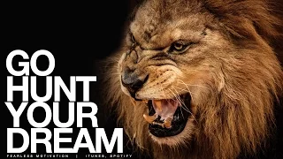 Go HUNT Your Dream - Motivational Speech