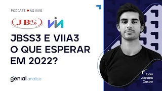 🔴 JBSS3 e VIIA3: O que esperar em 2022? | Podcast Genial Analisa