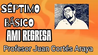 AMI REGRESA - PROFESOR JUAN CORTÉS ARAYA