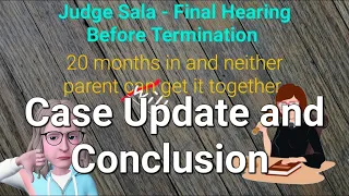 Update - Selfish or Stubborn? Judge Sala Hearing - Parents Failing miserably