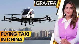 Gravitas: China approves world’s first passenger-carrying flying taxi