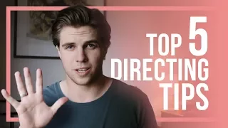 Top 5 DIRECTING TIPS I Wish I Had Known Earlier