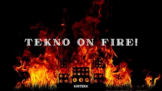 Kirtekk - Tekno On Fire!