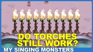 Do Torches Even Work in My Singing Monsters Anymore?