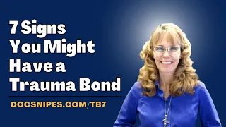 7 Signs You Have a Trauma Bond