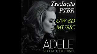 Adele 🎧 Set Fire To The Rain (Tradução PTBR) 🔊8D AUDIO VERSION🔊 Use Headphones 8D Music