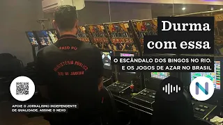 O escândalo dos bingos no Rio. E os jogos de azar no Brasil | Podcast de 10.mai.22