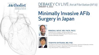 Minimally Invasive AFib Surgery in Japan (Randall Wolf, MD and Toshiya Ohtsuka, MD) January 4, 2022