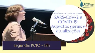 Abertura da Semana e SARS-CoV-2 e COVID-19: Aspectos gerais e atualizações - Profª Luciana Costa