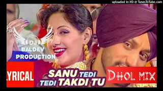 Sanu Tedi Tedi takdi tu Dhol Mix Surjit Bindrakhia Ft Dj Baldev Production_160K)