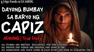 DAYONG BUMBAY SA BARYO NG CAPIZ | Kwentong Aswang | True Story