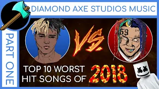 Top 10 Worst Hit Songs of 2018 - Part 1 by Diamond Axe Studios Music