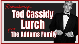 Remembering Ted Cassidy - Lurch from The Addams Family
