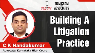 Building a Litigation Practice by C K Nandakumar, Advocate