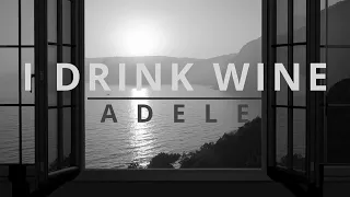 I Drink Wine - Adele (1 HOUR, LYRICS)