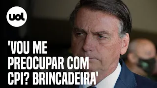 Bolsonaro 'desdenha' do relatório de Renan: ‘Vou me preocupar com CPI?'