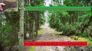 Meklējam vecu, karagūstekņu būvētu ceļu./We are looking for an old road built by prisoners of war.