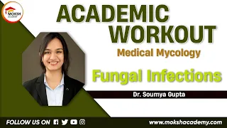 Academic Workout#332: Microbiology-Medical Mycology Fungal Infections