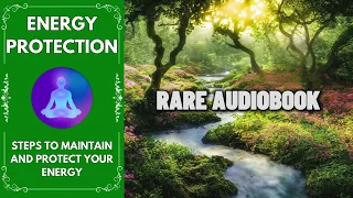 Energy Protection - Steps to Maintain and Protect Your Energy | Audiobook