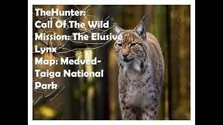 TheHunter:Call Of The Wild - Mission: The Elusive Lynx