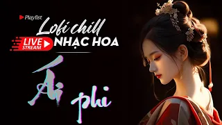 Nhạc Hoa Lofi Chill 2023 - Nhạc Trung Lofi Gây Nghiện Hot Nhất 2023 | Nhạc Cổ Phong Trung Quốc