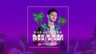 Burak Yeter Ft. Lee Grant - Miami (Radio Edit)