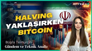 Kripto Paralar Neden Düşüyor? İran-İsrail Gerginliği, Halving ve Bitcoin | Gündem & Teknik Analiz