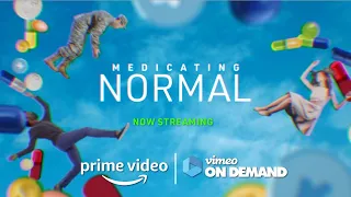 Medicating Normal: Now streaming on Vimeo on Demand and Amazon Prime Video