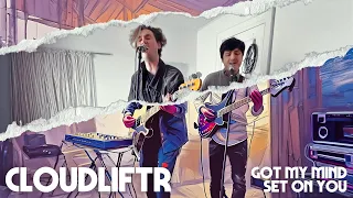 Got My Mind Set On You (a Cloudliftr live session)