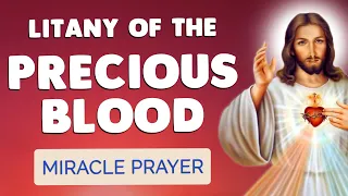 🙏 LITANY of the PRECIOUS BLOOD of JESUS 🙏 Powerful MIRACLE PRAYER