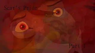 Scar's pride - Part 1